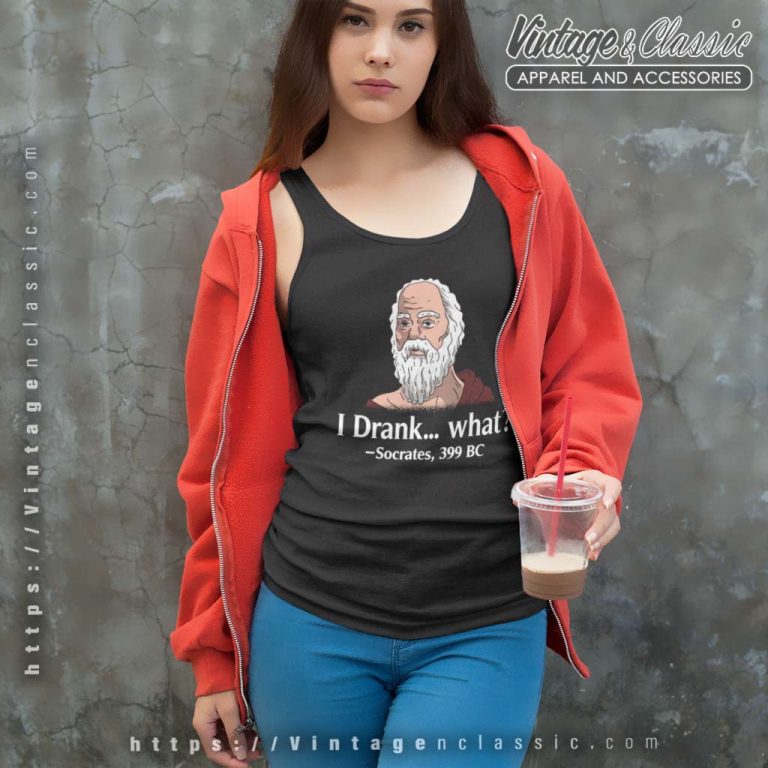 Greek Philosophy Philosophical Shirt I Drank What Socrates 399 Bc Tank Top Racerback Greek Philosophy Philosophical Shirt I Drank What Socrates 399 Bc Tank Top Racerback