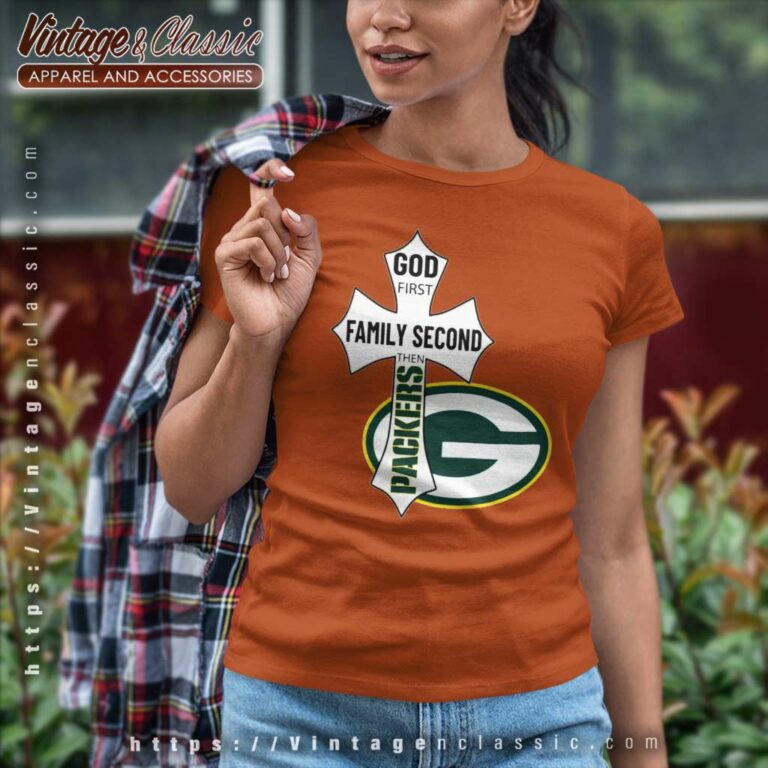 Green Bay Packers Shirt God First Family Second Women TShirt Green Bay Packers Shirt God First Family Second Women TShirt