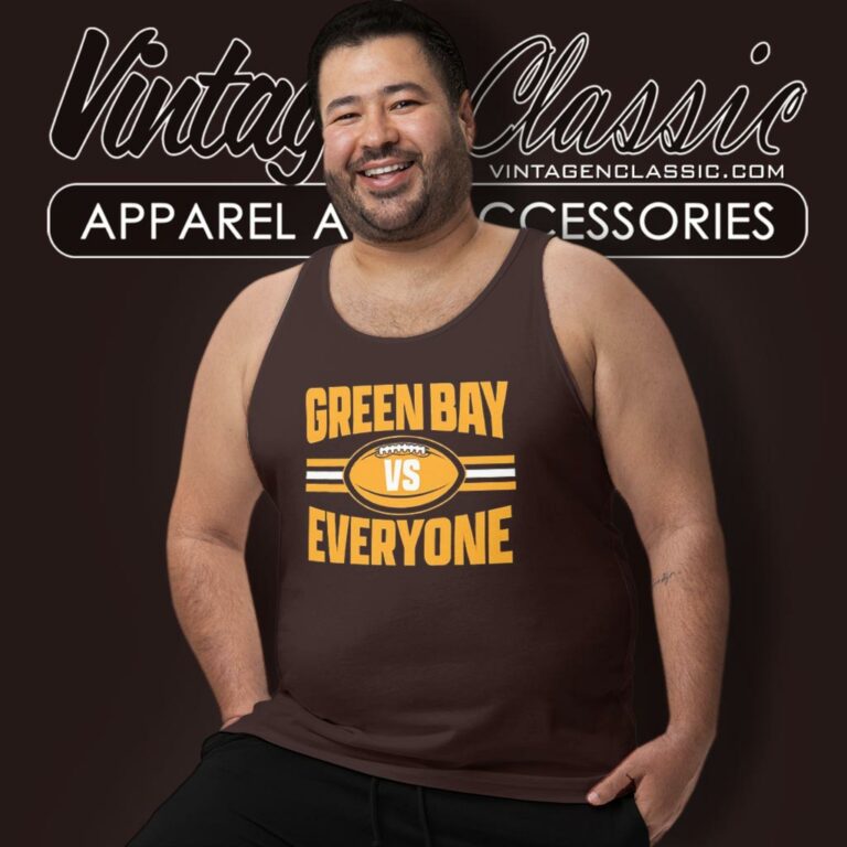 Green Bay Packers Vs Everyone Tank Top Racerback Green Bay Packers Vs Everyone Tank Top Racerback