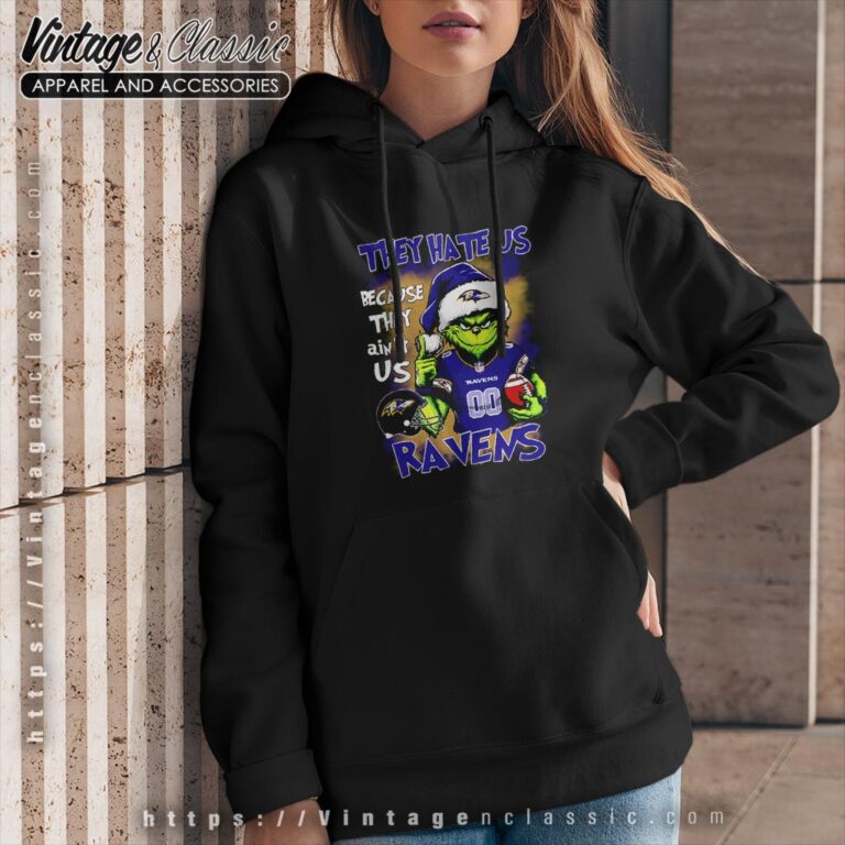 Grinch Baltimore Ravens Christmas Shirt They Hate Us Because They Aint Us Hoodie Grinch Baltimore Ravens Christmas Shirt They Hate Us Because They Aint Us Hoodie
