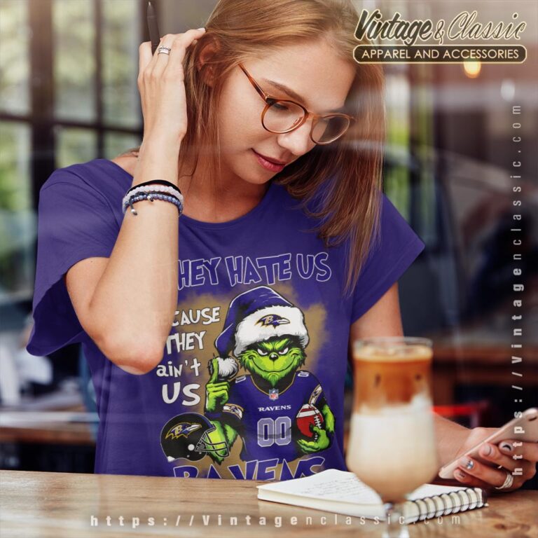 Grinch Baltimore Ravens Christmas Shirt They Hate Us Because They Aint Us Women T shirt Grinch Baltimore Ravens Christmas Shirt They Hate Us Because They Aint Us Women T shirt