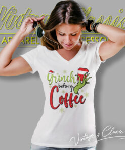 Grinch Before Coffee Christmas Shirt Grinch Christmas V Neck TShirt