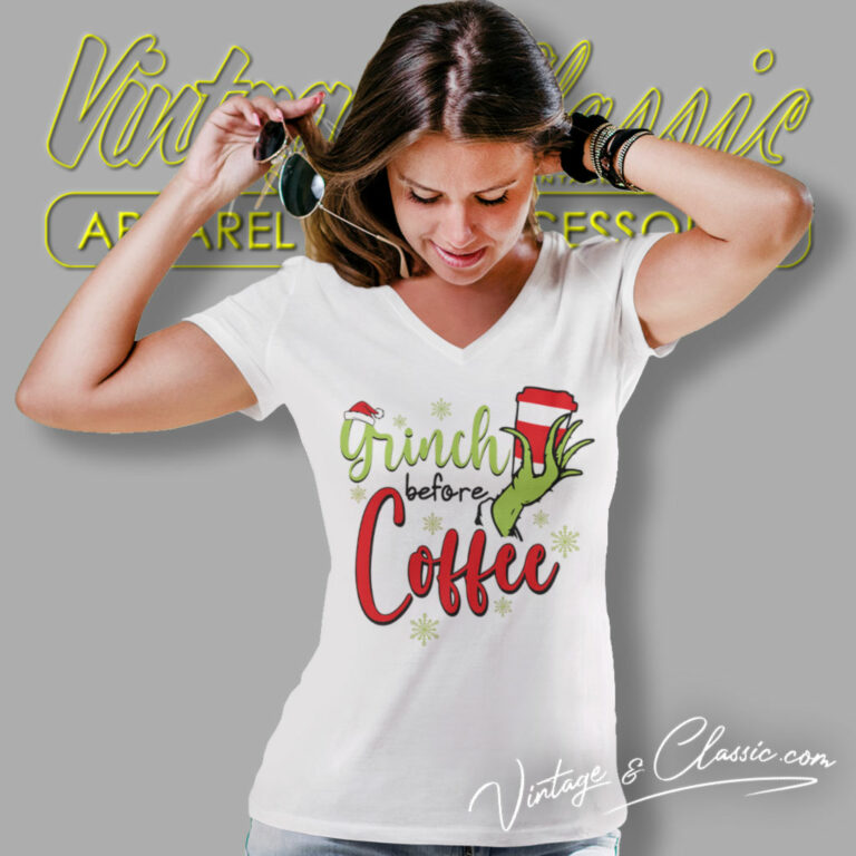 Grinch Before Coffee Christmas Shirt Grinch Christmas V Neck TShirt Grinch Before Coffee Christmas Shirt Grinch Christmas V Neck TShirt