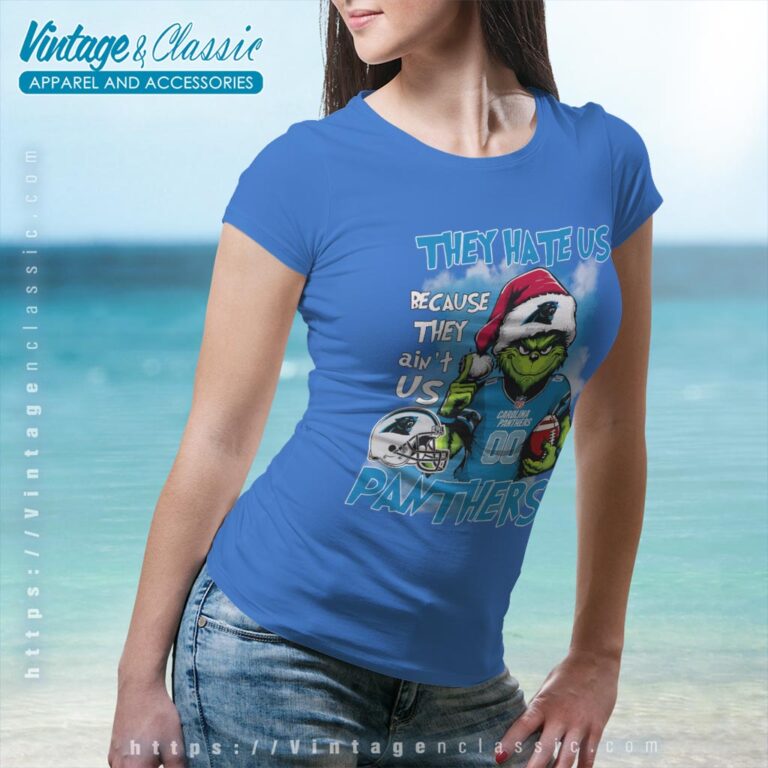 Grinch Carolina Panthers Christmas Shirt They Hate Us Because They Aint Us Women T shirt Grinch Carolina Panthers Christmas Shirt They Hate Us Because They Aint Us Women T shirt