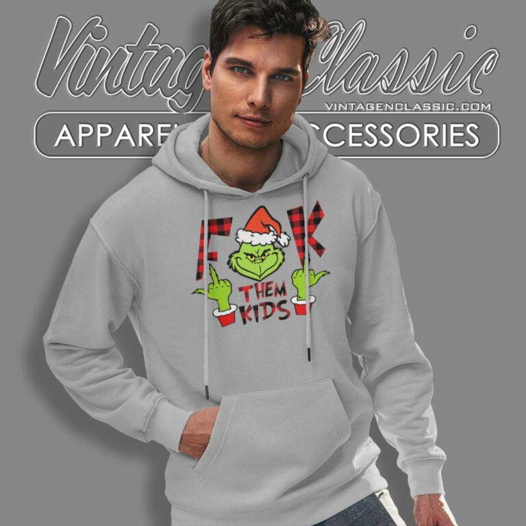 Grinch Christmas Fuck Them Kid Hoodie Grinch Christmas Fuck Them Kid Hoodie