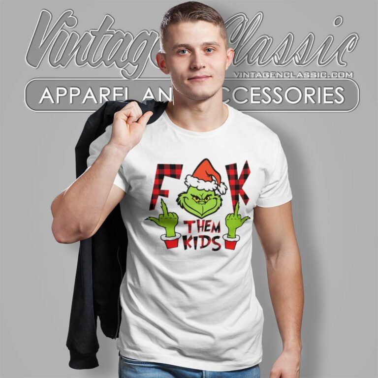 Grinch Christmas Fuck Them Kid T Shirt Grinch Christmas Fuck Them Kid T Shirt