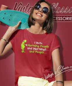 Grinch Christmas I Hate Morning People Women TShirt