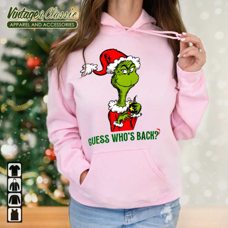 Grinch Christmas Shirt Guess Whos Back Christmas Shirt Hoodie Grinch Christmas Shirt Guess Whos Back Christmas Shirt Hoodie