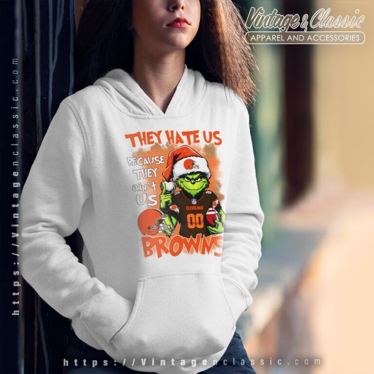 Grinch Cleveland Browns Christmas Shirt They Hate Us Because Aint Us Hoodie Grinch Cleveland Browns Christmas Shirt They Hate Us Because Aint Us Hoodie
