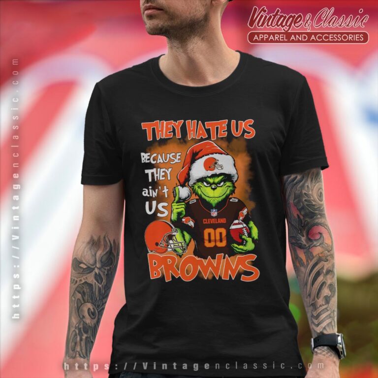 Grinch Cleveland Browns Christmas Shirt They Hate Us Because Aint Us T shirt Grinch Cleveland Browns Christmas Shirt They Hate Us Because Aint Us T shirt