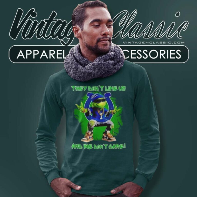 Grinch Colts They Dont Like Us And We Dont Care Long Sleeve Tee Grinch Colts They Dont Like Us And We Dont Care Long Sleeve Tee