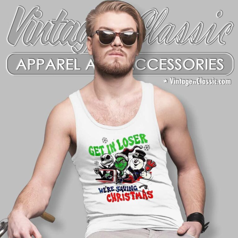 Grinch Get In Loser Were Saving Christmas Tank Top Racerback Grinch Get In Loser Were Saving Christmas Tank Top Racerback