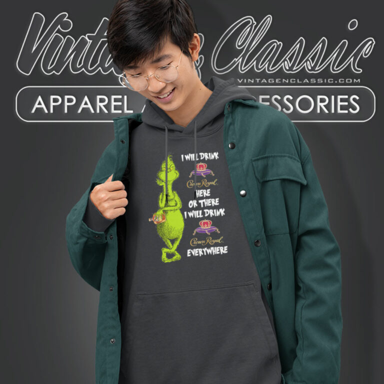 Grinch I Will Drink Crown Royal Hoodie Grinch I Will Drink Crown Royal Hoodie