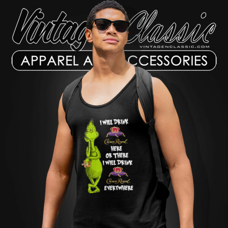 Grinch I Will Drink Crown Royal Tank Top Racerback Grinch I Will Drink Crown Royal Tank Top Racerback