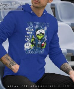 Grinch Indianapolis Colts Christmas Shirt They Hate Us Because They Aint Us Hoodie