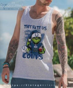 Grinch Indianapolis Colts Christmas Shirt They Hate Us Because They Aint Us Tank Top Racerback