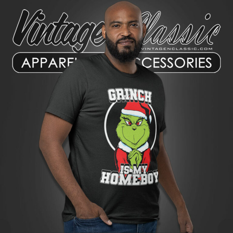 Grinch Is My Homeboy Santa Shirt Grinch Christmas T Shirt 1 Grinch Is My Homeboy Santa Shirt Grinch Christmas T Shirt 1