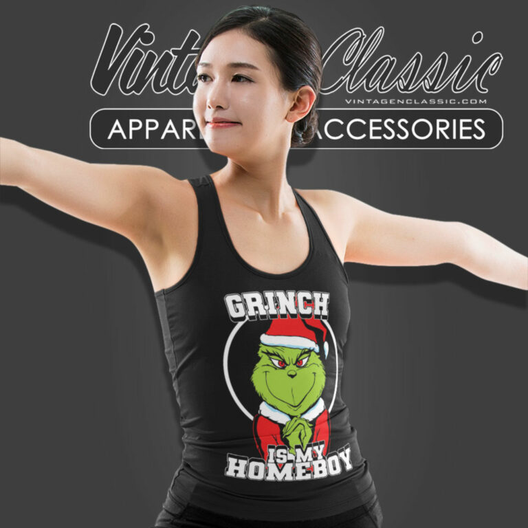 Grinch Is My Homeboy Santa Shirt Grinch Christmas Tank Top Racerback 1 Grinch Is My Homeboy Santa Shirt Grinch Christmas Tank Top Racerback 1
