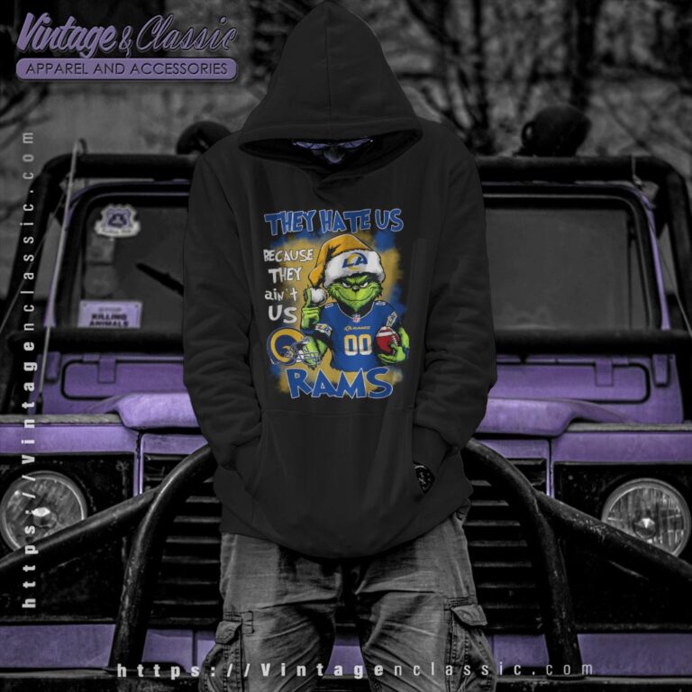 Grinch Los Angeles Rams Christmas Shirt They Hate Us Because They Aint Us Hoodie Grinch Los Angeles Rams Christmas Shirt They Hate Us Because They Aint Us Hoodie