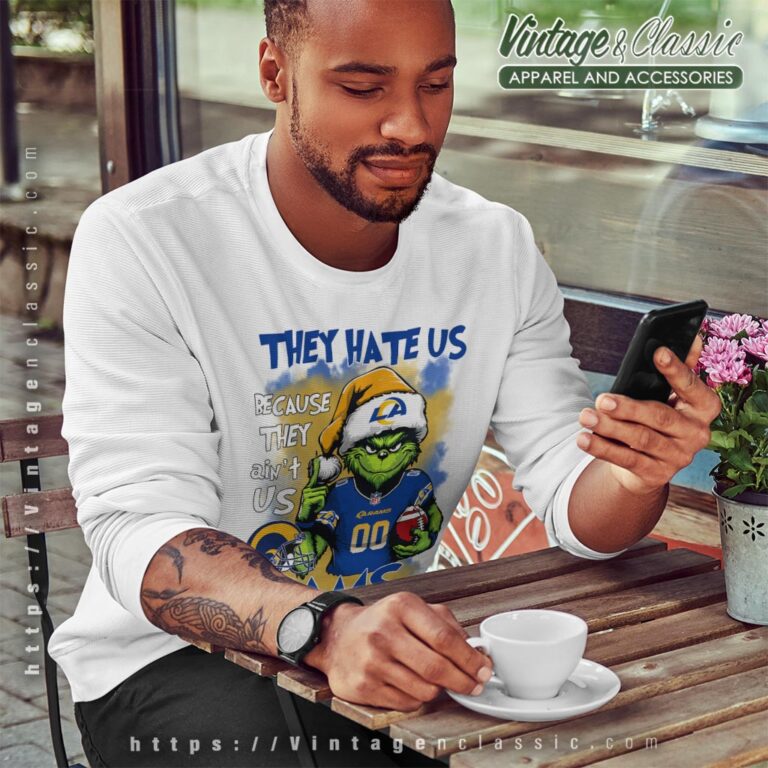 Grinch Los Angeles Rams Christmas Shirt They Hate Us Because They Aint Us Sweatshirt Grinch Los Angeles Rams Christmas Shirt They Hate Us Because They Aint Us Sweatshirt