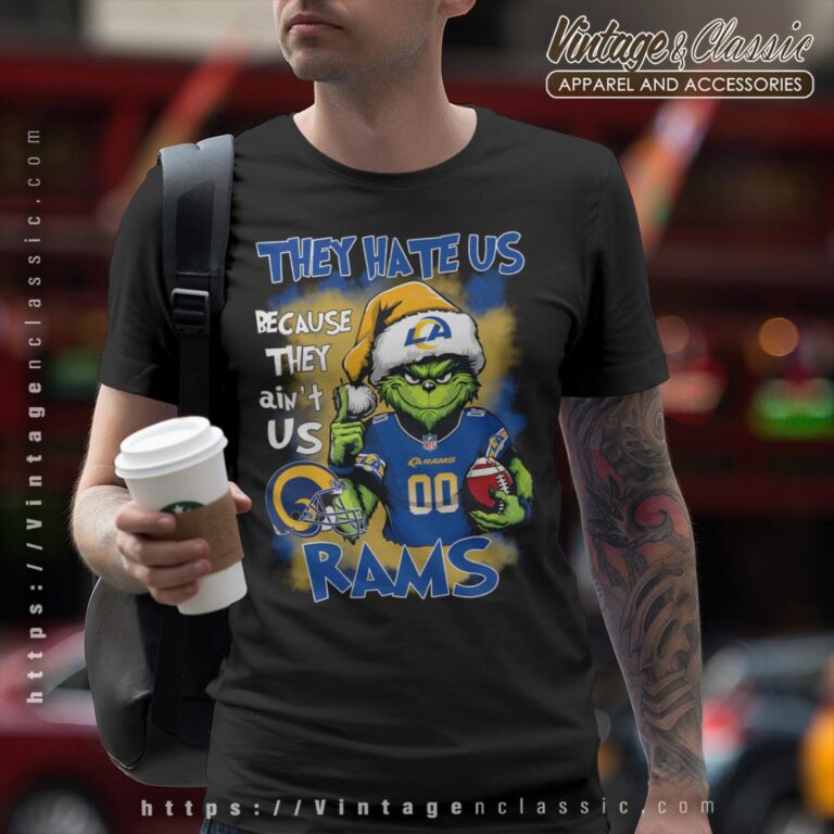 Grinch Los Angeles Rams Christmas Shirt They Hate Us Because They Aint Us T shirt Grinch Los Angeles Rams Christmas Shirt They Hate Us Because They Aint Us T shirt