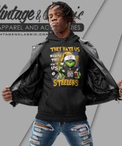 Grinch Pittsburgh Steelers Christmas Shirt – They Hate Us Because They Aint Us