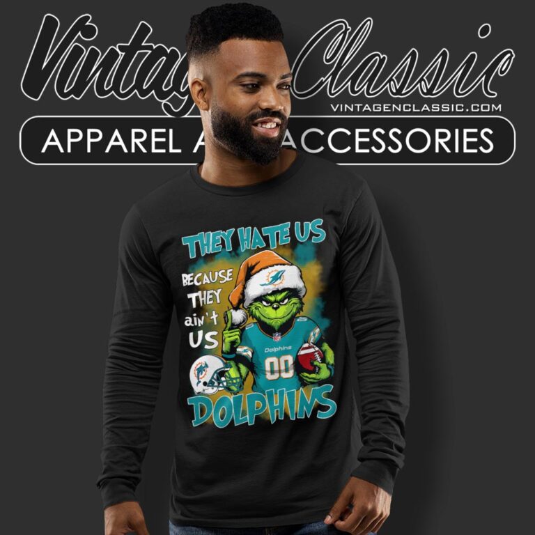 Grinch Miami Dolphins Christmas Shirt They Hate Us Because They Aint Us Long Sleeve Tee Grinch Miami Dolphins Christmas Shirt They Hate Us Because They Aint Us Long Sleeve Tee