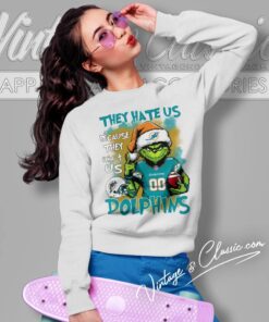 Grinch Miami Dolphins Christmas Shirt They Hate Us Because They Aint Us Sweatshirt