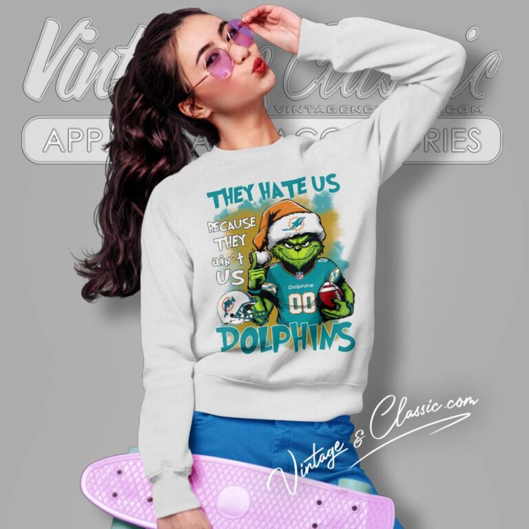 Grinch Miami Dolphins Christmas Shirt They Hate Us Because They Aint Us Sweatshirt Grinch Miami Dolphins Christmas Shirt They Hate Us Because They Aint Us Sweatshirt