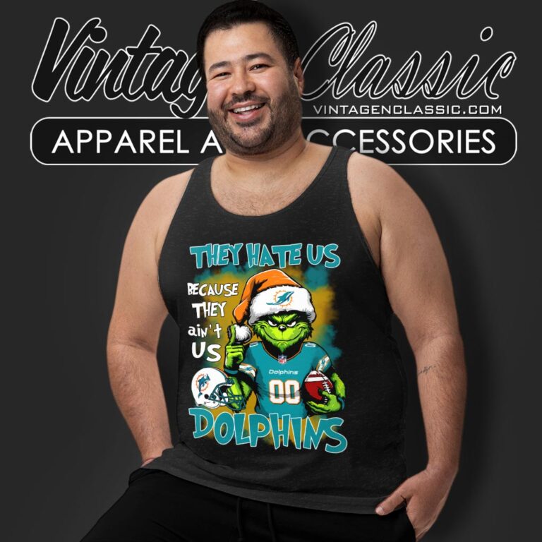 Grinch Miami Dolphins Christmas Shirt They Hate Us Because They Aint Us Tank Top Racerback Grinch Miami Dolphins Christmas Shirt They Hate Us Because They Aint Us Tank Top Racerback