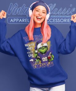 Grinch Minnesota Vikings Christmas Shirt They Hate Us Because They Aint Us Sweatshirt
