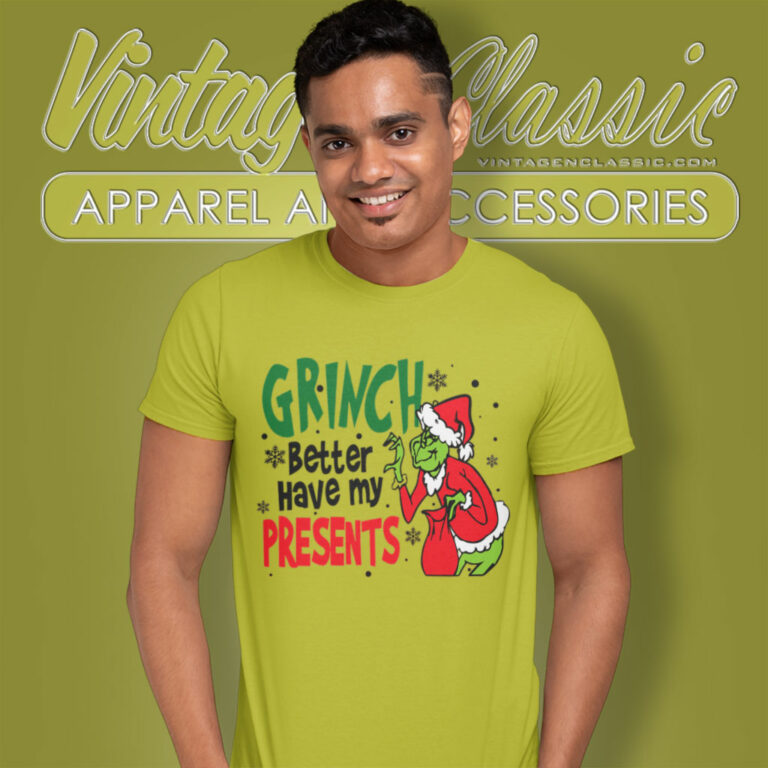 Grinch My Presents Christmas T Shirt Grinch My Presents Christmas T Shirt