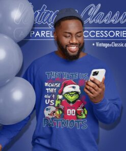 Grinch New England Patriots Christmas Shirt They Hate Us Because They Aint Us Sweatshirt