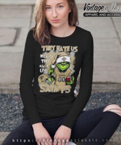 Grinch New Orleans Saints Christmas Shirt They Hate Us Because They Aint Us Long Sleeve Tee