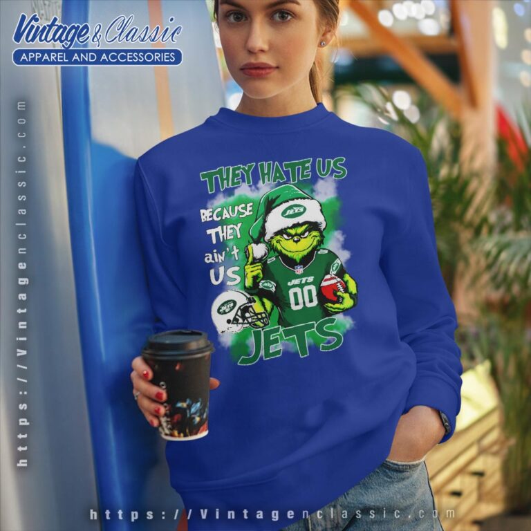 Grinch New York Jets Christmas Shirt They Hate Us Because They Aint Us Sweatshirt Grinch New York Jets Christmas Shirt They Hate Us Because They Aint Us Sweatshirt