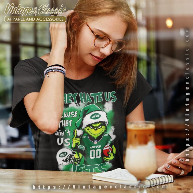 Grinch New York Jets Christmas Shirt They Hate Us Because They Aint Us Women T shirt Grinch New York Jets Christmas Shirt They Hate Us Because They Aint Us Women T shirt