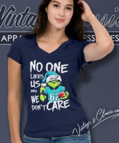 Grinch No One Likes Us And We Dont Care Shirt Philadelphia Eagles V Neck TShirt