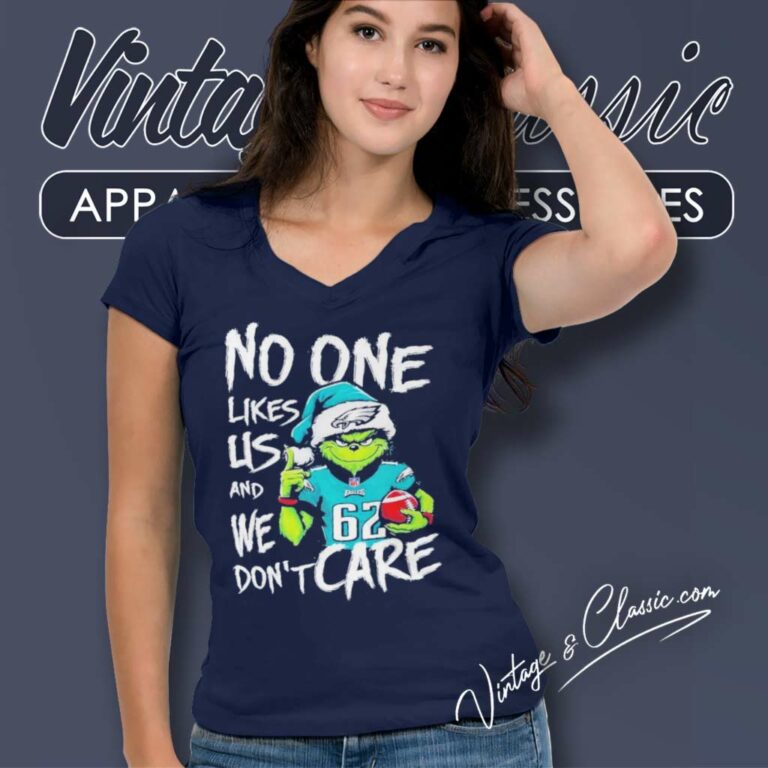 Grinch No One Likes Us And We Dont Care Shirt Philadelphia Eagles V Neck TShirt Grinch No One Likes Us And We Dont Care Shirt Philadelphia Eagles V Neck TShirt