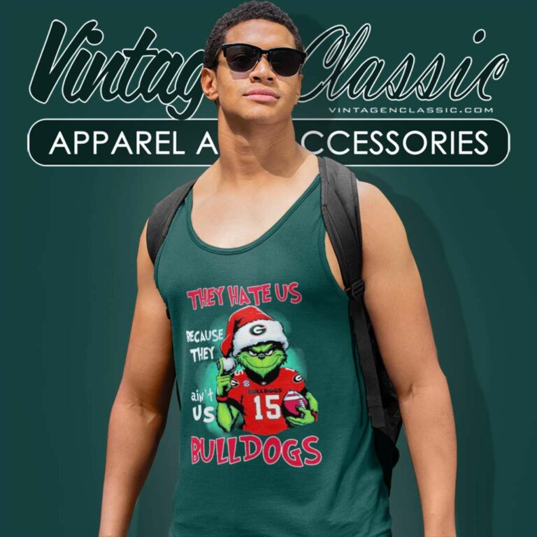 Grinch Santa Georgia Bulldogs Shirt They Hate Us Cause They Aint Us Tank Top Racerback Grinch Santa Georgia Bulldogs Shirt They Hate Us Cause They Aint Us Tank Top Racerback