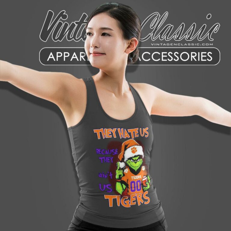 Grinch Santa They Hate Us Because They Aint Us Clemson Tigers Tank Top Racerback Grinch Santa They Hate Us Because They Aint Us Clemson Tigers Tank Top Racerback
