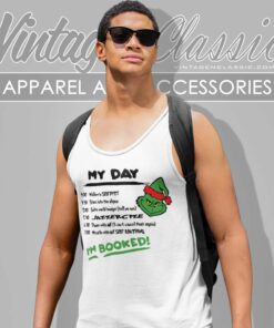 Grinch Schedule Grinch Christmas My Day Im Booked Tank Top Racerback