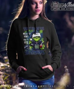 Grinch Seattle Seahawks Christmas Shirt They Hate Us Because They Aint Us Hoodie