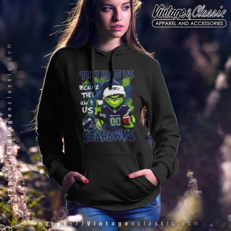 Grinch Seattle Seahawks Christmas Shirt They Hate Us Because They Aint Us Hoodie Grinch Seattle Seahawks Christmas Shirt They Hate Us Because They Aint Us Hoodie