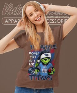 Grinch Tennessee Titans Christmas Shirt – They Hate Us Because They Aint Us