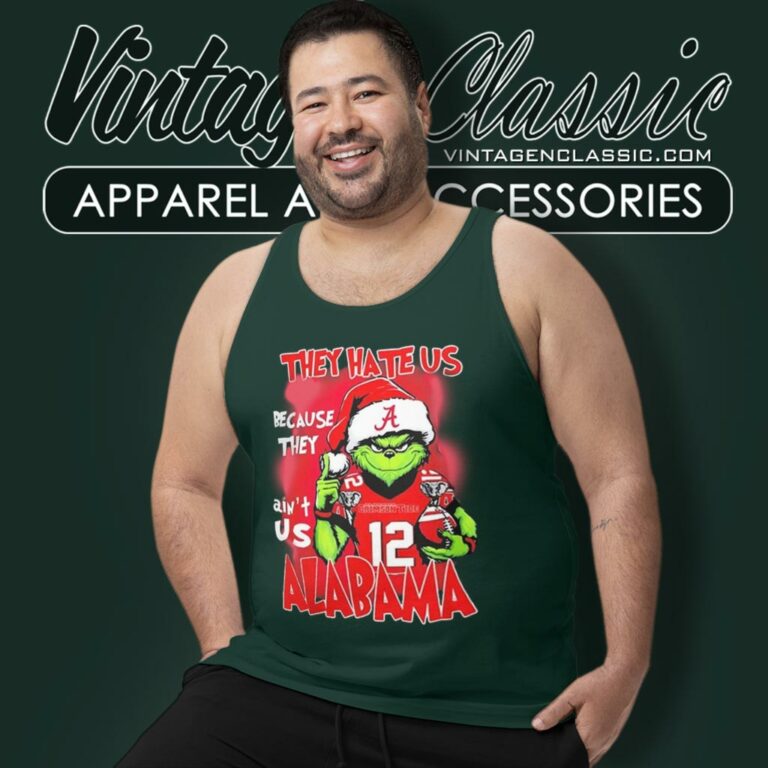 Grinch They Hate Us Because They Aint Us Alabama Crimson Tide Christmas Tank Top Racerback Grinch They Hate Us Because They Aint Us Alabama Crimson Tide Christmas Tank Top Racerback