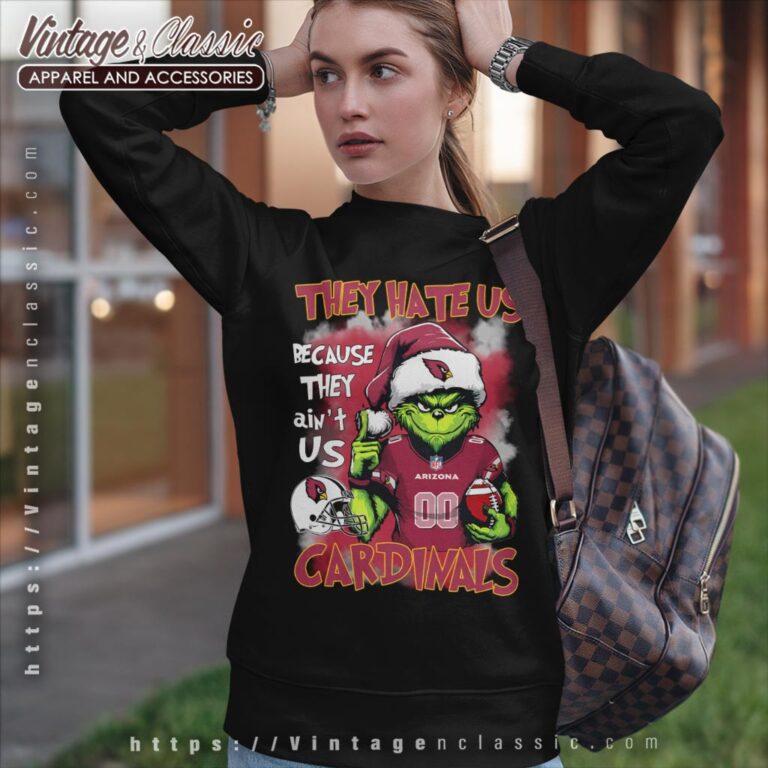 Grinch They Hate Us Because They Aint Us Arizona Cardinals Shirt Sweatshirt Grinch They Hate Us Because They Aint Us Arizona Cardinals Shirt Sweatshirt