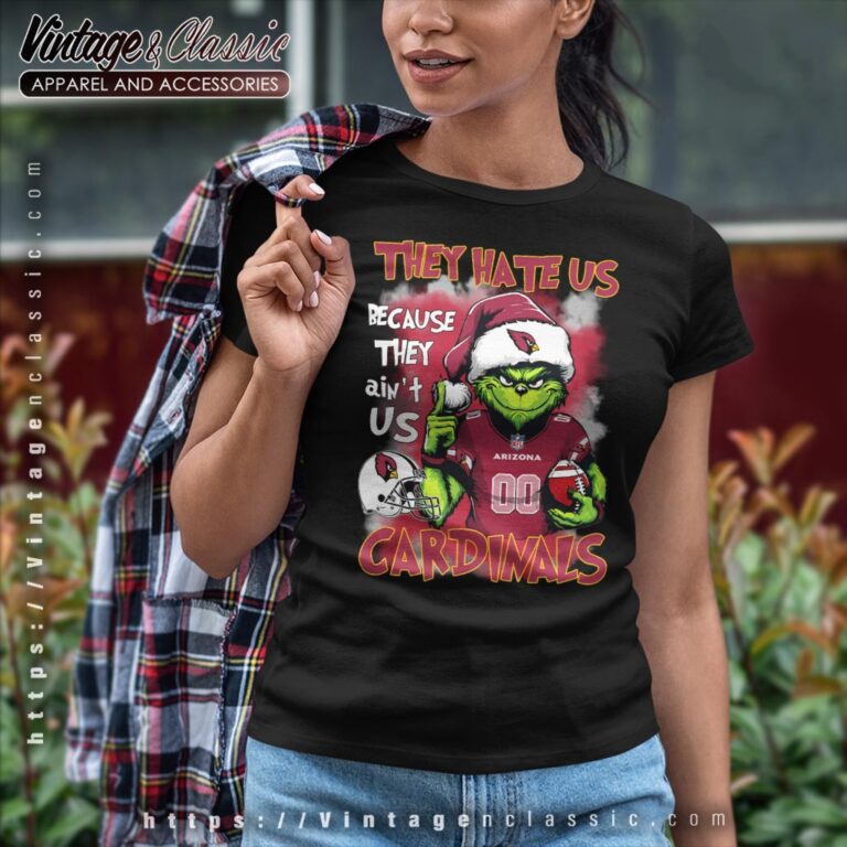 Grinch They Hate Us Because They Aint Us Arizona Cardinals Shirt Women T shirt Grinch They Hate Us Because They Aint Us Arizona Cardinals Shirt Women T shirt