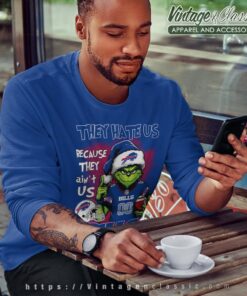 Grinch They Hate Us Because They Aint Us Buffalo Bills Christmas Shirt Sweatshirt