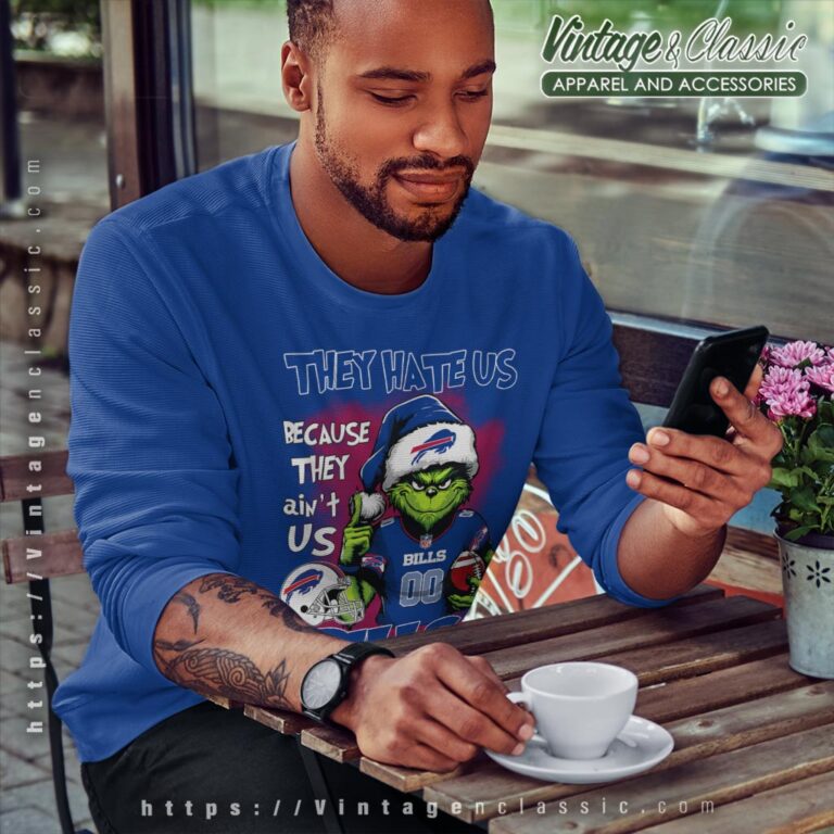 Grinch They Hate Us Because They Aint Us Buffalo Bills Christmas Shirt Sweatshirt Grinch They Hate Us Because They Aint Us Buffalo Bills Christmas Shirt Sweatshirt