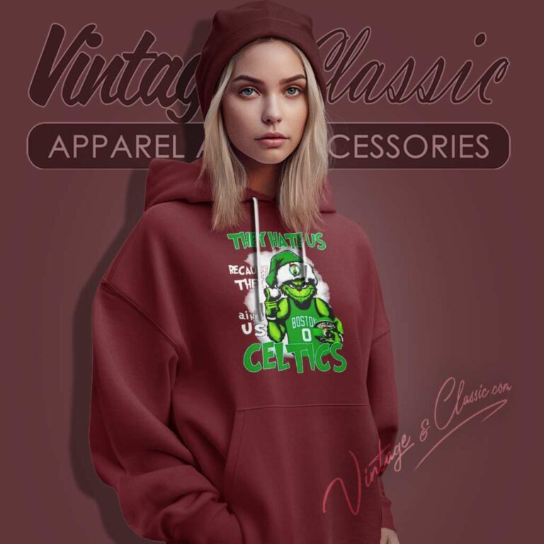 Grinch They Hate Us Because They Aint Us Celtics Hoodie Grinch They Hate Us Because They Aint Us Celtics Hoodie